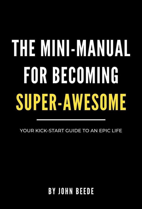 The Mini-Manual for Becoming Super-Awesome